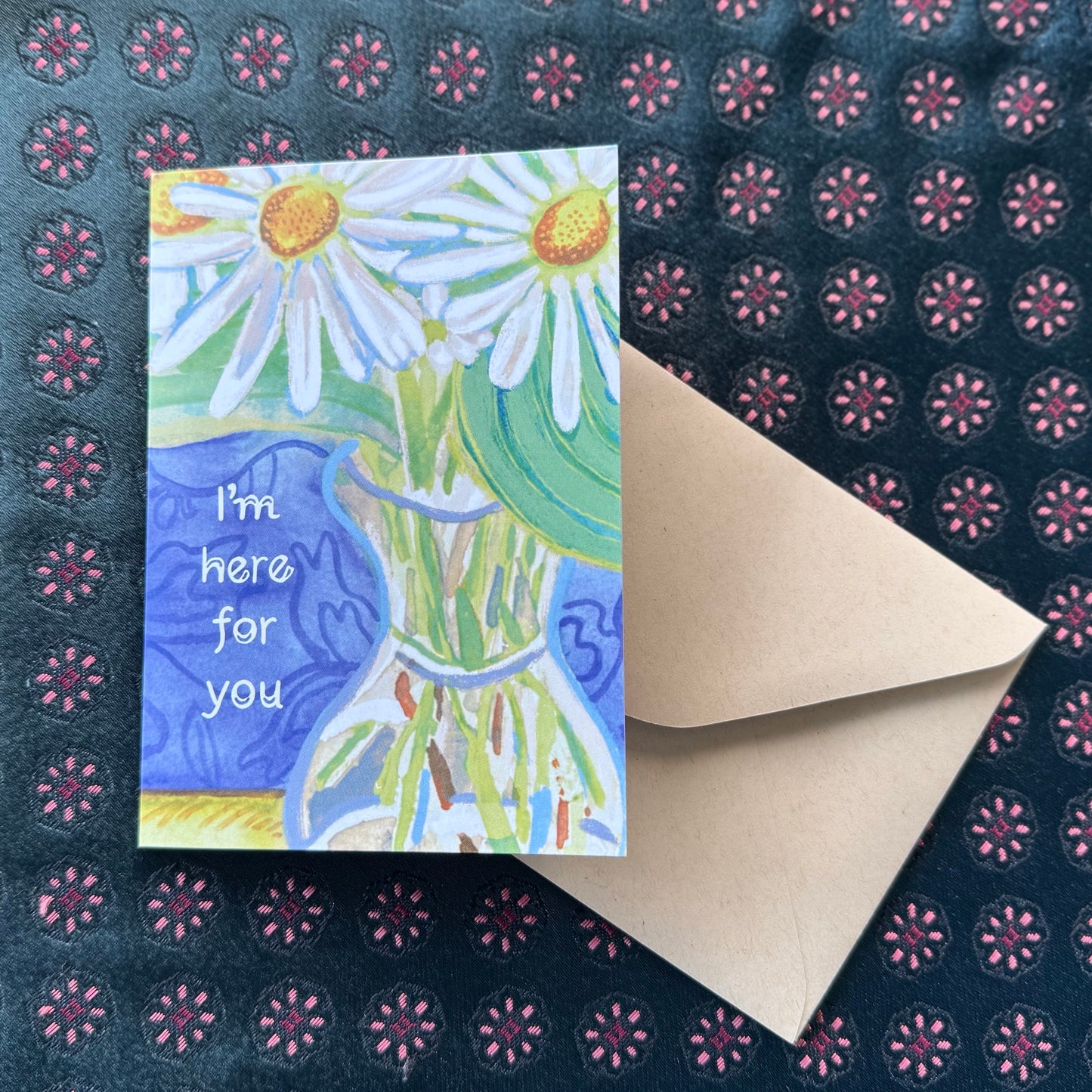 'I'm here for you' daisy greeting card